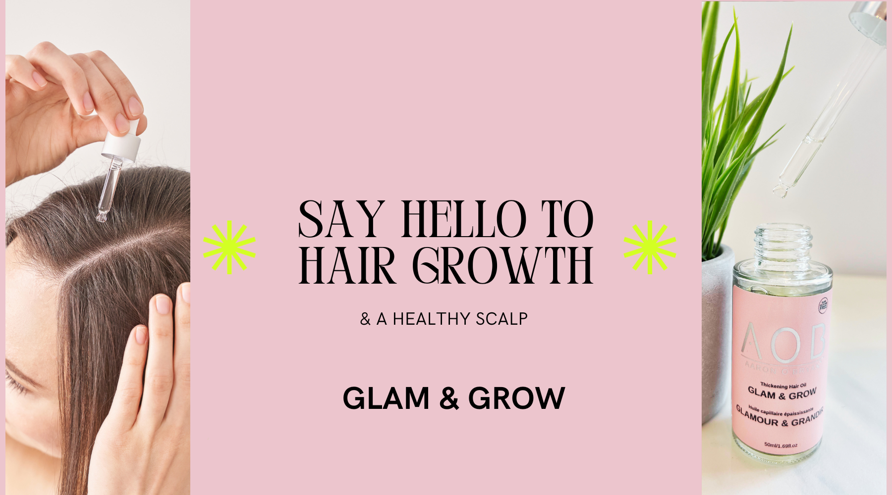 SAY HELLO TO HAIR GROWTH WITH AOB GLAM & GROW